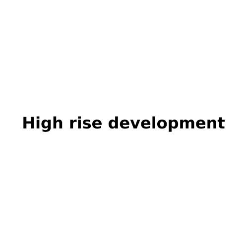 High rise development